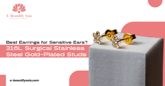 Why 316L Surgical Stainless Steel Gold-Plated Ear Studs Are Perfect for Sensitive Ears?