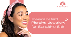 Choosing the Right Piercing Jewellery for Sensitive Skin