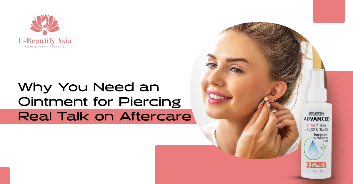 Why You Need an Ointment for Piercing: Real Talk on Aftercare